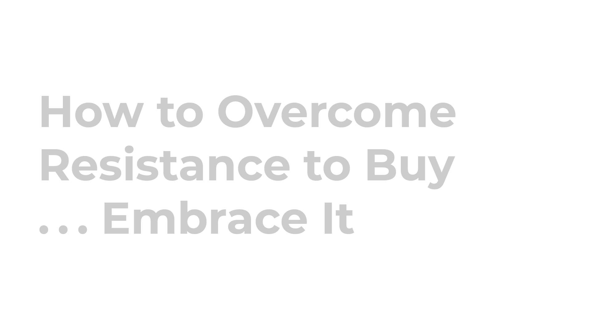 Read our blog to overcome buyer resistance